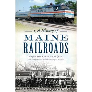 A History of Maine Railroads -- Kenny